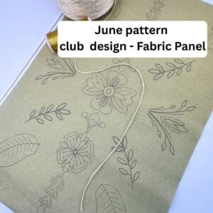Bi-Monthly Embroidery Pattern Club - Fabric Panel and Instruction guide
